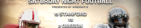 Saturday Night Football presented by Windows 8 | 13 Stanford vs 2 Oregon 8PM/ET 5PT/PT ABC