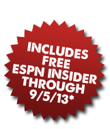 Includes Free ESPN Insider through 9/5/13*