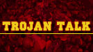 Trojan Talk