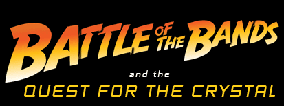 Battle of The Bands and the Quest for The Crystal