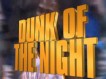 Dunk Of The Night