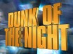 Dunk Of The Night